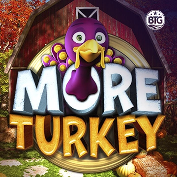 Bigtime : More Turkey - KINGBET189