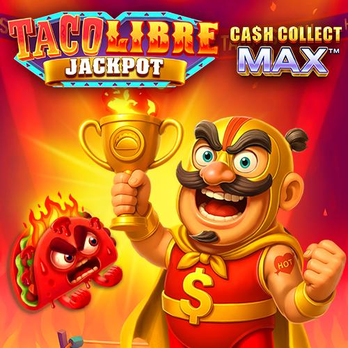 Taco Libre Jackpot: Cash Collect Max - KINGBET189